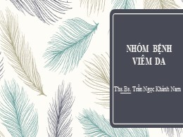 Bài giảng Nhóm bệnh viêm da - Trần Ngọc Khánh Nam