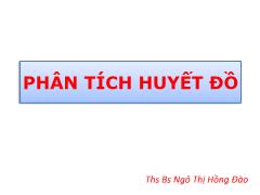 Bài giảng Phân tích huyết đồ - Ngô Thị Hồng Đào