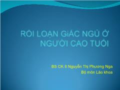 Bài giảng Rối loạn giấc ngủ ở người cao tuổi - Nguyễn Thị Phương Nga