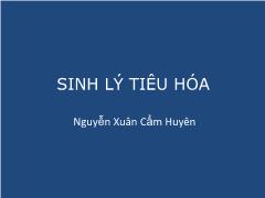 Bài giảng Sinh lý tiêu hóa - Nguyễn Xuân Cẩm Huyên