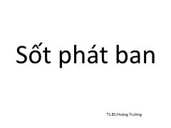 Bài giảng Sốt phát ban - Hoàng Trường