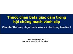 Bài giảng Thuốc chẹn beta giao cảm trong hội chứng mạch vành cấp - Hoàng Văn Sỹ