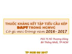 Bài giảng Thuốc kháng kết tập tiểu cầu kép. DAPT trong HCMVS có gì mới trong năm 2016-2017 - Hồ Thượng Dũng