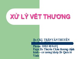 Bài giảng Xử lý vết thương - Trần Văn Thuyên