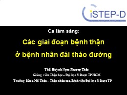 Tài liệu Ca lâm sàng: Các giai đoạn bệnh thận ở bệnh nhân đái tháo đường - Huỳnh Ngọc Phương Thảo