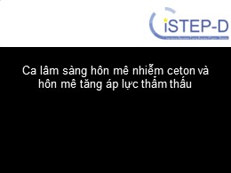 Tài liệu Ca lâm sàng hôn mê nhiễm ceton và hôn mê tăng áp lực thẩm thấu