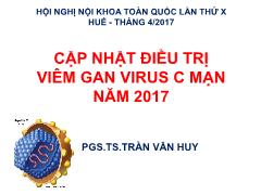 Tài liệu Cập nhật điều trị viêm gan virus C mạn năm 2017 - Trần Văn Huy