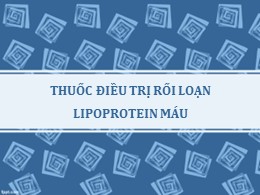 Thuốc điều trị rối loạn lipoprotein máu