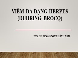 Viêm da dạng Herpes (Duhring Brocq) - Trần Ngọc Khánh Nam