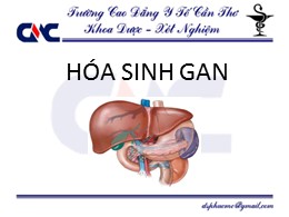 Bài giảng Hóa sinh gan – Trường Cao đẳng Y tế Cần Thơ