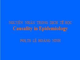 Bài giảng Nguyên nhân trong dịch tễ học Causality in Epidemiology - Lê Hoàng Ninh