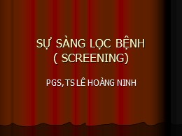 Bài giảng Sự sàng lọc bệnh (Screening) – Lê Hoàng Ninh