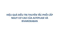 Hiệu quả điều trị thuyên tắc phổi cấp nguy cơ cao của Alteplase và Rivaroxaban