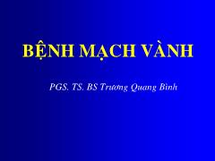 Bài giảng Bệnh mạch vành – Trương Quang Bình