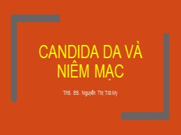 Bài giảng Candida da và niêm mạc – Nguyễn Thị Trà My