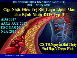 Bài giảng Cập nhật điều trị rối loạn lipid máu cho bệnh nhân ĐTĐ týp 2 – Nguyễn Hải Thủy