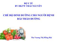 Bài giảng Chế độ dinh dưỡng cho người bệnh đái tháo đường – Vương Thị Hồng Hải