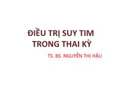 Bài giảng Điều trị suy tim trong thai kỳ - Nguyễn Thị Hậu