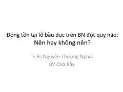 Bài giảng Đóng tồn tại lỗ bầu dục trên BN đột quỵ não: Nên hay không nên – Nguyễn Thượng Nghĩa