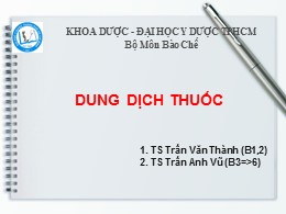 Bài giảng Dung dịch thuốc – Trần Văn Thành