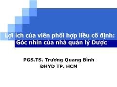 Bài giảng Lợi ích của viên phối hợp liều cố định: Góc nhìn của nhà quản lý Dược – Trương Quang Bình