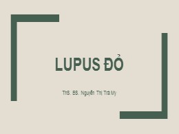 Bài giảng Lupus đỏ - Nguyễn Thị Trà My