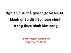 Bài giảng Nghiên cứu thế giới thực về NOAC: Mảnh ghép dữ liệu hoàn chỉnh trong thực hành lâm sàng – Hồ Huỳnh Quang trí