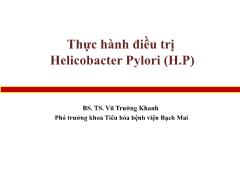 Bài giảng Thực hành điều trị Helicobacter Pylori (H.P) – Vũ Trường Khanh