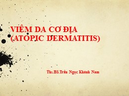 Bài giảng Viêm da cơ địa (Atopic Dermatitis) – Trần Ngọc Khánh Nam