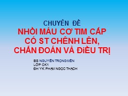 Chuyên đề nhồi máu cơ tim cấp có st chênh lên, chẩn đoán và điều trị - Nguyễn Trọng Mến