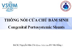 Bài giảng Thông nối cửa chủ bẩm sinh (Congenital Portosystemic Shunts) - Nguyễn Hữu Chí