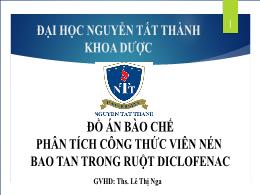 Đồ án Bào chế phân tích công thức viên nén bao tan trong ruột diclofenac - Lê Thị Nga