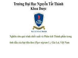 Nghiên cứu quá trình chiết xuất và Phân tích Thành phần trong tinh dầu của hạt tiêu đen (Piper nigrum L.) Gia Lai, Việt Nam